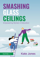 Smashing Glass Ceilings: Empowering Women in Education-9781032461960