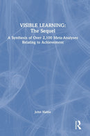 Visible Learning: The Sequel : A Synthesis of Over 2,100 Meta-Analyses Relating to Achievement-9781032462028