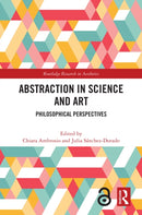 Abstraction in Science and Art : Philosophical Perspectives-9781032462875