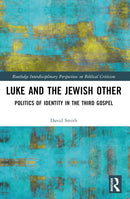Luke and the Jewish Other : Politics of Identity in the Third Gospel-9781032463636