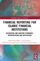 Financial Reporting for Islamic Financial Institutions : Accounting Standards, Interpretation and Application-9781032464039