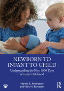 Newborn to Infant to Child : Understanding the First 1000 Days of Early Childhood-9781032464411