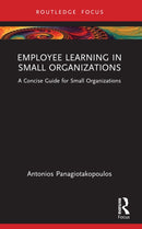 Employee Learning in Small Organizations : A Concise Guide for Small Organizations-9781032464657