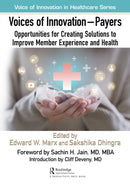Voices of Innovation - Payers : Opportunities for Creating Solutions to Improve Member Experience and Health-9781032465029
