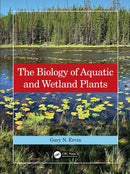 The Biology of Aquatic and Wetland Plants-9781032465395