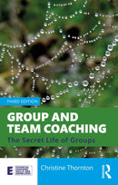 Group and Team Coaching : The Secret Life of Groups-9781032465876