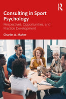 Consulting In Sport Psychology : Perspectives, Opportunities, and Practice Development-9781032466002