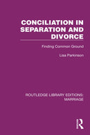 Conciliation in Separation and Divorce : Finding Common Ground-9781032466071