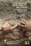 The Museum Accessibility Spectrum : Re-imagining Access and Inclusion-9781032466613