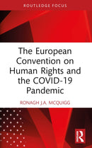 The European Convention on Human Rights and the COVID-19 Pandemic-9781032468181