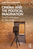 Cinema and the Political Imagination : Third Cinema and Its After-Image-9781032470474