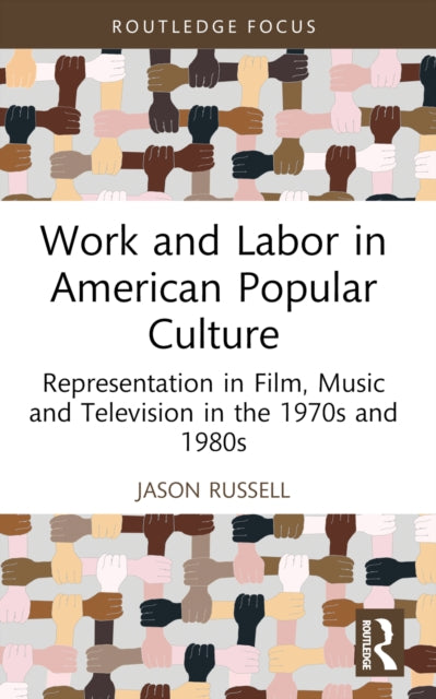 Work and Labor in American Popular Culture