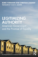Legitimizing Authority : American Government and the Promise of Equality-9781032471266