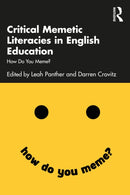 Critical Memetic Literacies in English Education : How Do You Meme?-9781032471334