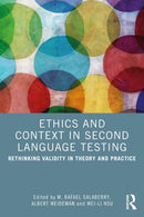 Ethics and Context in Second Language Testing : Rethinking Validity in Theory and Practice-9781032471754