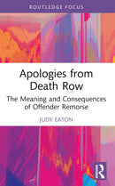 Apologies from Death Row : The Meaning and Consequences of Offender Remorse-9781032471815