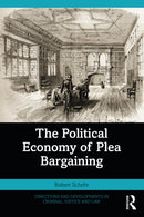 The Political Economy of Plea Bargaining-9781032472157