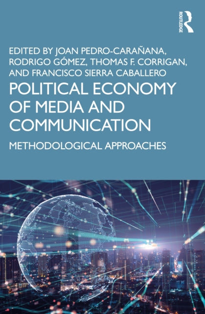 Political Economy of Media and Communication : Methodological Approaches-9781032473062