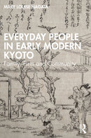 Everyday People in Early Modern Kyoto : Family, Firm and Community-9781032473130