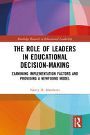 The Role of Leaders in Educational Decision-Making : Examining Implementation Factors and Providing a Newfound Model-9781032479286
