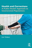 Health and Corrections : A Public Health Approach to Incarcerated Populations-9781032479477