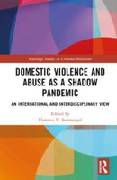 Domestic Violence and Abuse as a Shadow Pandemic : An International and Interdisciplinary View-9781032479750