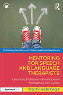 Mentoring for Speech and Language Therapists : Unlocking Professional Development Throughout Your Career-9781032479804