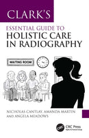 Clark’s Essential Guide to Holistic Care in Radiography