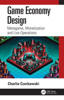 Game Economy Design : Metagame, Monetization and Live Operations-9781032479903