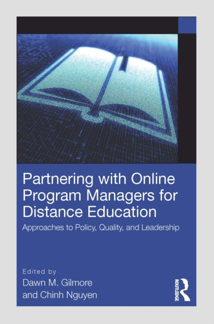 Partnering with Online Program Managers for Distance Education : Approaches to Policy, Quality, and Leadership-9781032480480