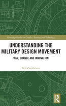 Understanding the Military Design Movement : War, Change and Innovation-9781032481784