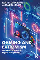 Gaming and Extremism : The Radicalization of Digital Playgrounds-9781032482996