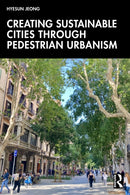 Creating Sustainable Cities Through Pedestrian Urbanism-9781032483269