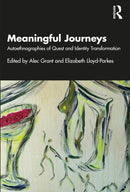 Meaningful Journeys : Autoethnographies of Quest and Identity Transformation-9781032484761