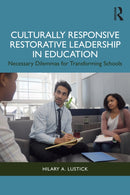 Culturally Responsive Restorative Leadership in Education : Necessary Dilemmas for Transforming Schools-9781032485683