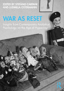 War as Reset : Insights from Contemporary Analytical Psychology on the Age of Hypocrisy-9781032486420