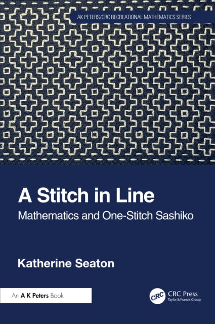 A Stitch in Line : Mathematics and One-Stitch Sashiko-9781032487205