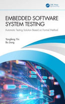 Embedded Software System Testing : Automatic Testing Solution Based on Formal Method-9781032488189