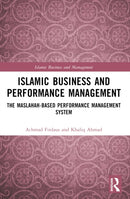Islamic Business and Performance Management : The Maslahah-Based Performance Management System-9781032488233