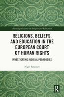 Religions, Beliefs and Education in the European Court of Human Rights : Investigating Judicial Pedagogies-9781032488615