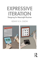 Expressive Iteration : Designing for Meaningful Routines-9781032489247