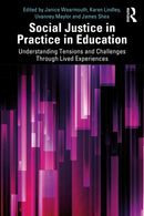 Social Justice in Practice in Education : Understanding Tensions and Challenges Through Lived Experiences-9781032489452