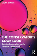 The Conservator's Cookbook : Solution Preparation for the Heritage Professional-9781032489780