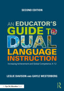 An Educator's Guide to Dual Language Instruction : Increasing Achievement and Global Competence, K-12-9781032490229