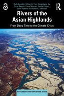 Rivers of the Asian Highlands : From Deep Time to the Climate Crisis-9781032490595