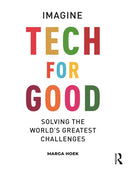 Tech For Good : Imagine Solving the World's Greatest Challenges-9781032490731