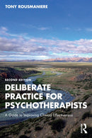 Deliberate Practice for Psychotherapists : A Guide to Improving Clinical Effectiveness-9781032491042