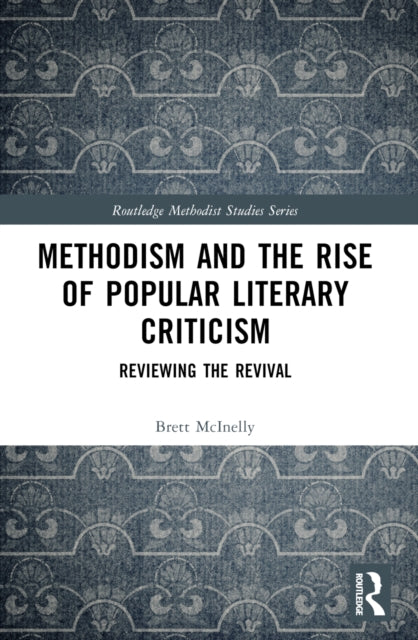 Methodism and the Rise of Popular Literary Criticism : Reviewing the Revival-9781032491394