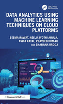 Data Analytics using Machine Learning Techniques on Cloud Platforms-9781032491462