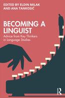 Becoming a Linguist : Advice from Key Thinkers in Language Studies-9781032492018